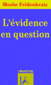 L evidence en question - Moshe Feldenkrais